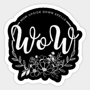 Mom upside down spells wow. Sticker